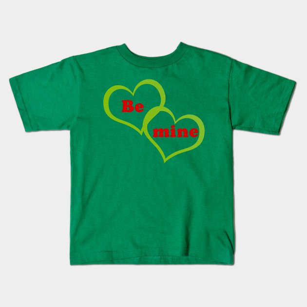 Be mine Kids T-Shirt by ahihishirt